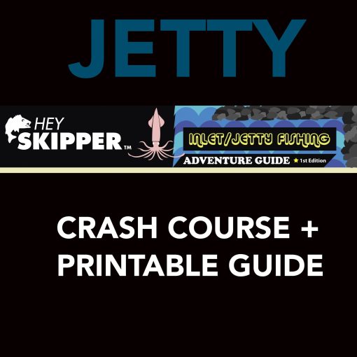 Hey Skipper Fishing TutorialsJetty Crash Course PDF